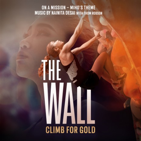 On a Mission - Miho's Theme (Music from The Wall - Climb for Gold) ft. Thom Robson | Boomplay Music