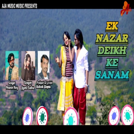 Ek Nazar Deikh Ke Sanam ft. Pawan Roy | Boomplay Music