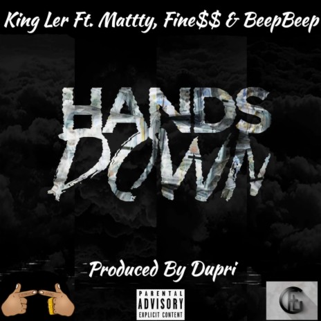 Hands Down (feat. Fine$, Beep Beep & Mattty) | Boomplay Music