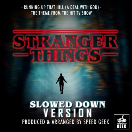 Running Up The Hill (A Deal With God) [From Stranger Things] (Slowed Down Version) | Boomplay Music