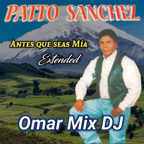 Patto Sanchez Antes que seas Mía (Extended) | Boomplay Music