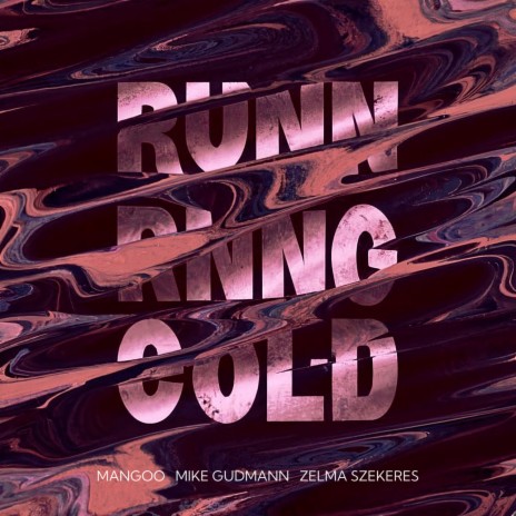 Running Cold (1, 2, 3, 4) ft. Mike Gudmann & Zelma Szekeres | Boomplay Music