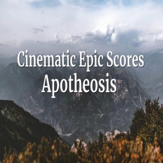 Cinematic Epic Scores Apotheosis