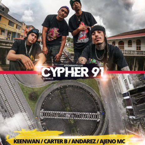 Cypher 91 ft. Keenwan, Carter B, Andarez & Ajeno MC | Boomplay Music