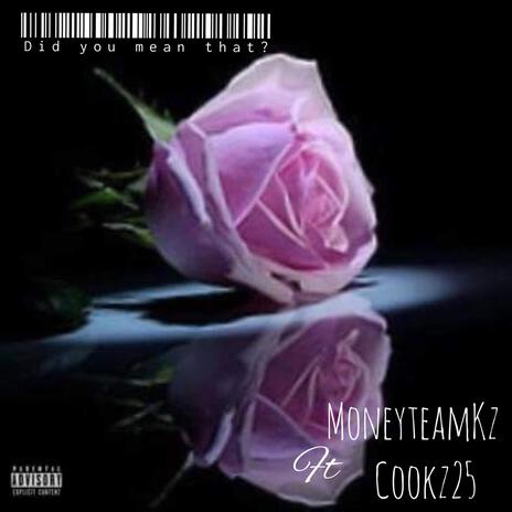 Did you mean that? ft. Moneyteamkz | Boomplay Music