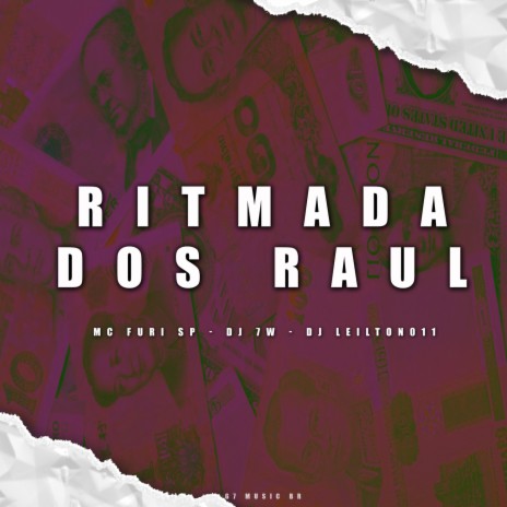 RITMADA DOS RAUL ft. MC FURI SP & DJ LEILTON 011 | Boomplay Music