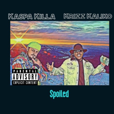 Spoiled ft. Krizz Kaliko | Boomplay Music