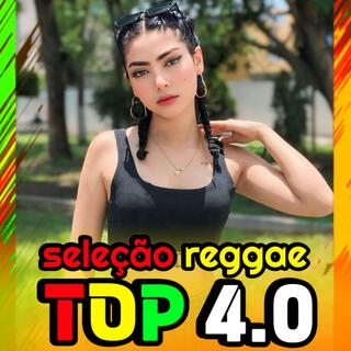 Seleção top 4.0 reggae 2025