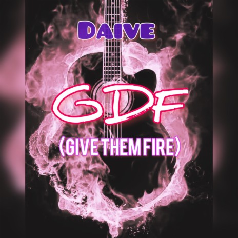 GDF (Give Them Fire) | Boomplay Music