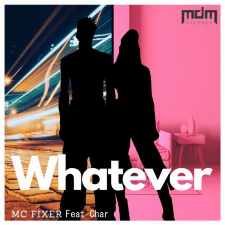 Whatever ft. Char | Boomplay Music