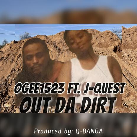 Out da Dirt ft. J Quest | Boomplay Music