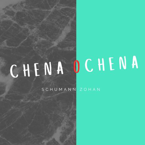 Chena Ochena | Boomplay Music