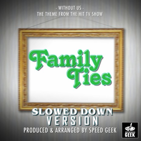 Without Us (From Family Ties) (Slowed Down Version) | Boomplay Music