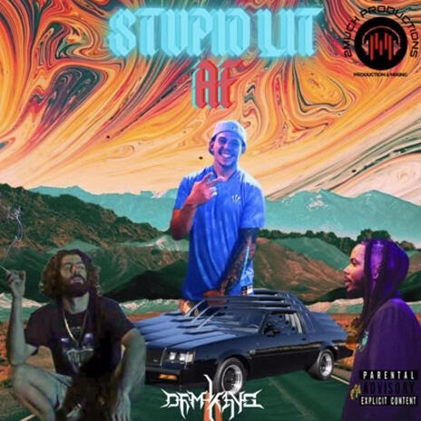 STUPID LIT AF ft. D. & Trayce Chapman | Boomplay Music