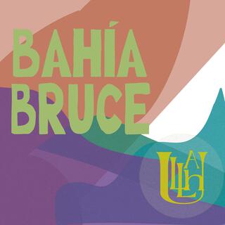 BAHÍA BRUCE lyrics | Boomplay Music