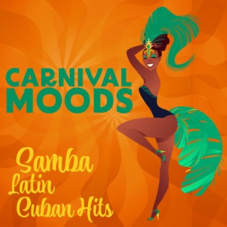 Carnival Moods: Samba, Latin, Cuban Hits - Brazil House, Latin Rhythm, Summer Beats