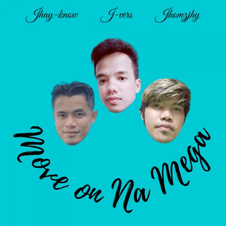 Move on Na Mega ft. J-vers & Jhomzjhy
