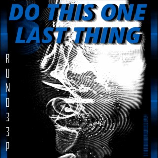 Do This One Last Thing | Boomplay Music
