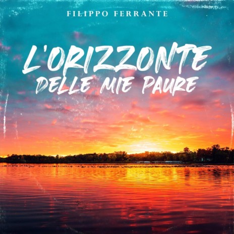 L'orizzonte delle mie paure | Boomplay Music