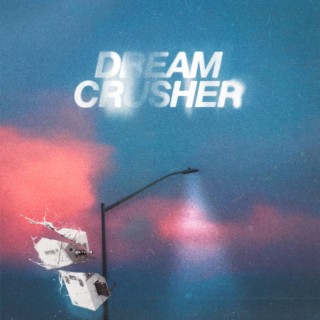 Dream Crusher