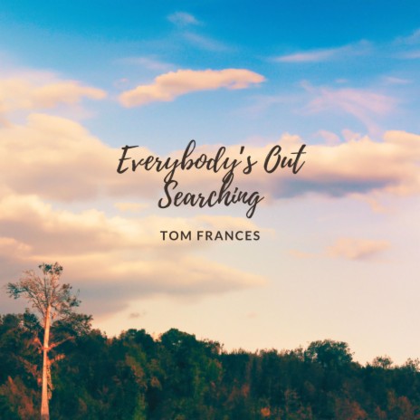 Everybody's Out Searching | Boomplay Music