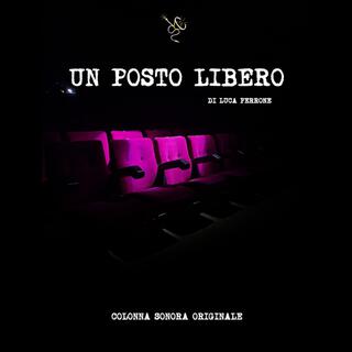 Un Posto Libero 'Finale' (Colonna Sonora Originale Dello Spettacolo Teatrale)