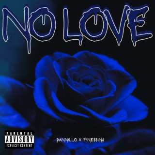 NO LOVE ft. FinessinJ lyrics | Boomplay Music