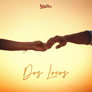 Dos Locos lyrics | Boomplay Music