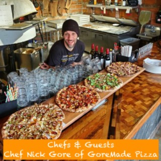 #48 - Chef Nick Gore of GoreMade Pizza