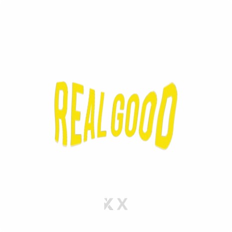Real Good ft. X | Boomplay Music
