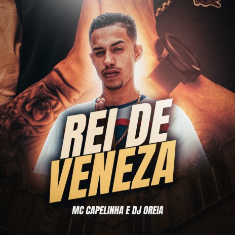 Rei de Veneza ft. Dj Oreia | Boomplay Music