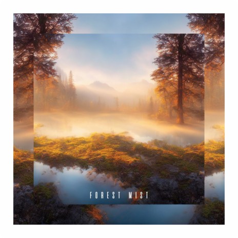 Forest Mist | Boomplay Music