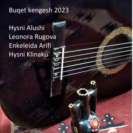 Buqete kengesh 2023 Hysni Alushi, Leonora, Enkeleida dhe Hysni Klinaku | Boomplay Music