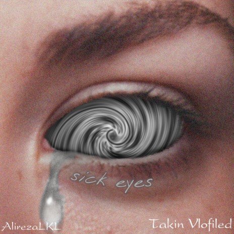 Sick Eyes ft. AlirezaLKL | Boomplay Music