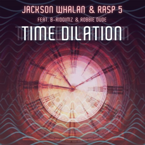 Time Dilation ft. Rasp-5, B-RiddimZ & Robbie Dude | Boomplay Music