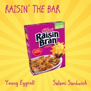 Raisin' The Bar