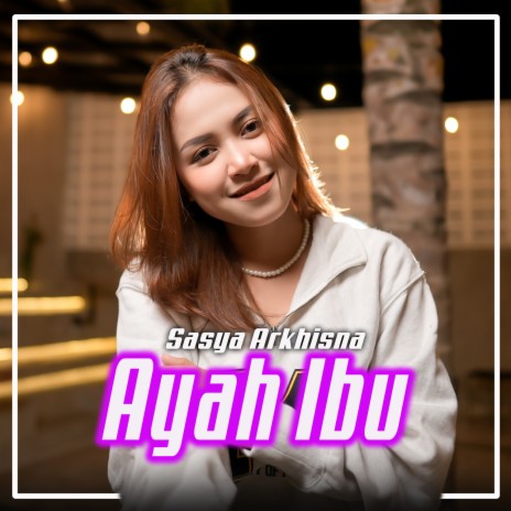 Ayah Ibu | Boomplay Music