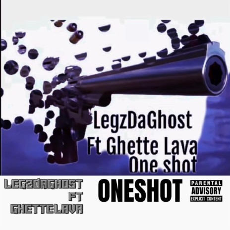 ONE SHOT! ft. Ghette Lava | Boomplay Music