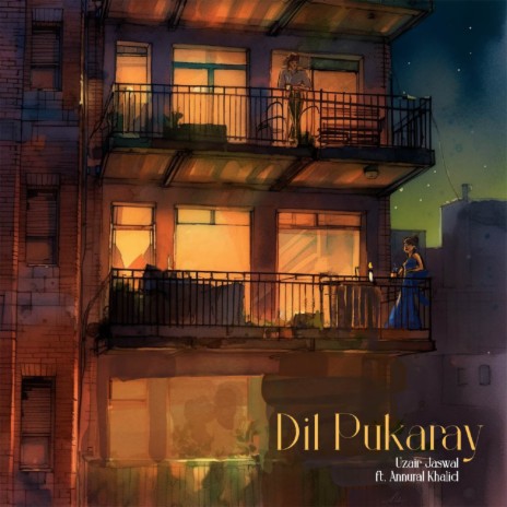 Dil Pukaray ft. Annural Khalid | Boomplay Music