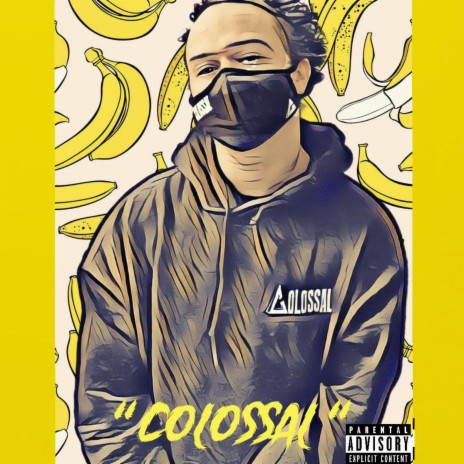 COLOSSAL ft. Bananas | Boomplay Music