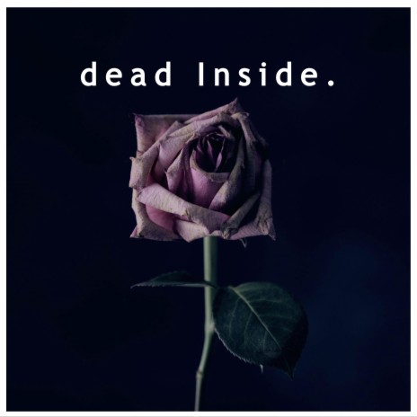 Dead Inside | Boomplay Music