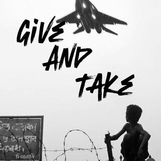 GIVE AND TAKE