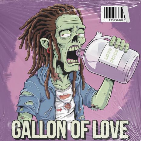 GALLON OF LOVE | Boomplay Music