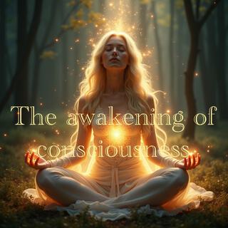 The Awakening of Consciousness