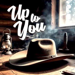 Up to You lyrics | Boomplay Music