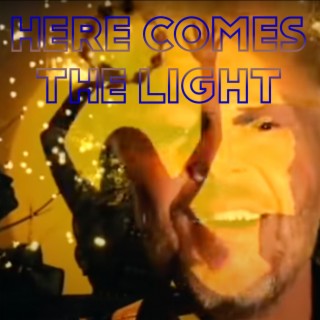 Here Comes The Light