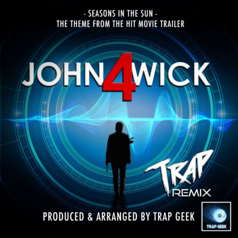 Seasons In The Sun (From ''John 4 Wick'') (Trap Version) | Boomplay Music