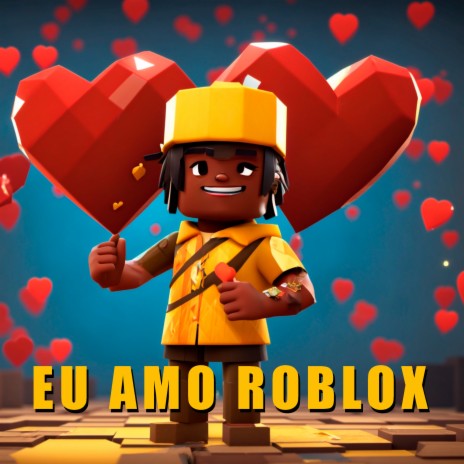 Eu Amo Roblox | Boomplay Music