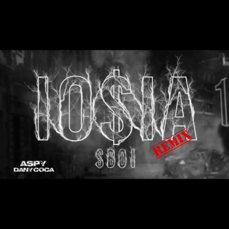 Io$ia (Remix) ft. Dany Coca & S.boi