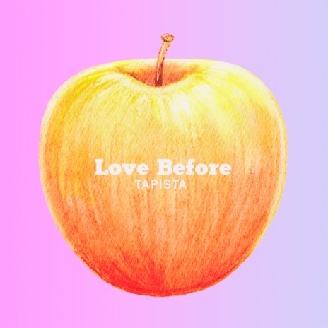 Love Before | Boomplay Music